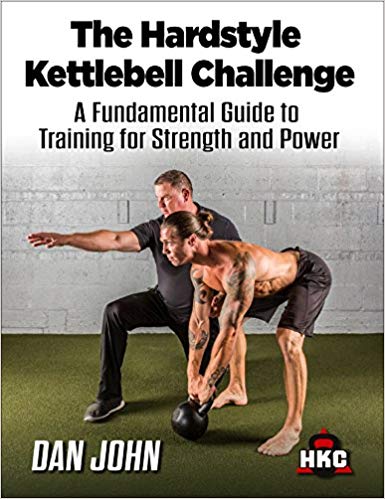 The Hardstyle Kettlebell Challenge, A Fundamental Guide To Training For Strength And Power